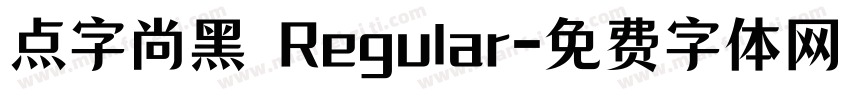 点字尚黑 Regular字体转换